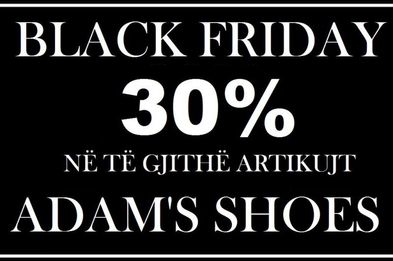 BLACK FRIDAY në ADAM'S shoes